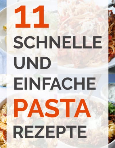 11 schnelle und einfache Pastarezepte