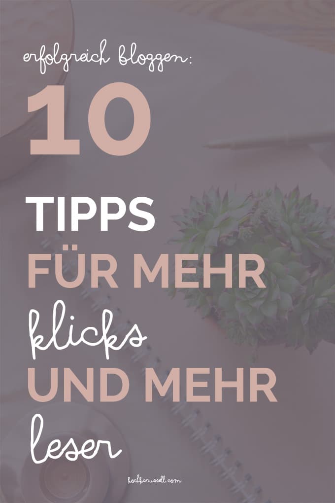 Erfolgreich Bloggen: 10 Tipps für mehr Klicks und mehr Leser. Mit diesen Tipps und Tricks klappt es garantiert!  kochkarussell.com