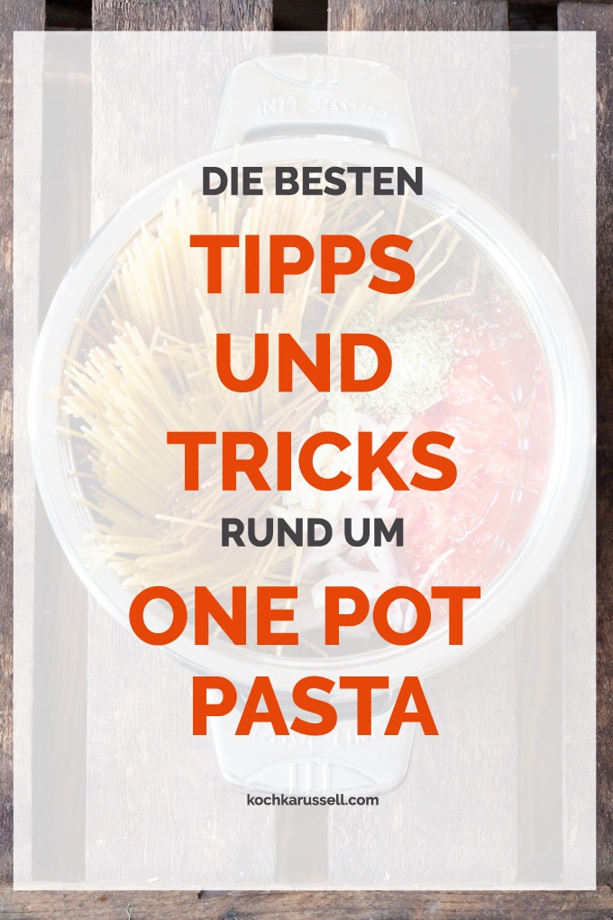 Die besten Tipps und Tricks rund um One Pot Pasta. Damit geht garantiert nichts schief!  kochkarussell.com