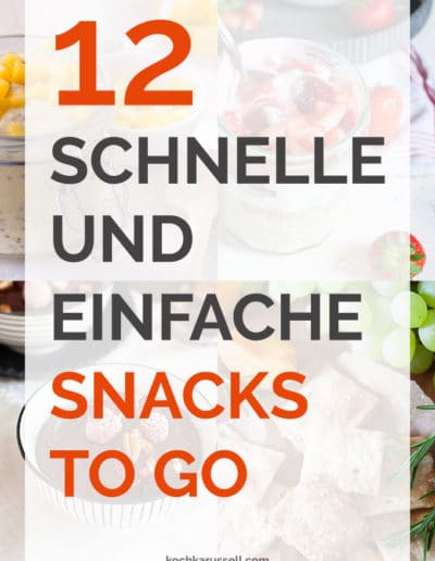 12 schnelle und einfache Snacks to go Rezepte