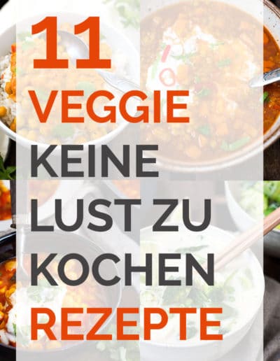 11 Veggie keine Lust zu kochen Rezepte. Vegetarisch, super einfach und schnell gemacht! - Kochkarussell.com