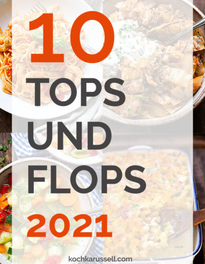 10 Tops und Flops 2021 - Kochkarussell